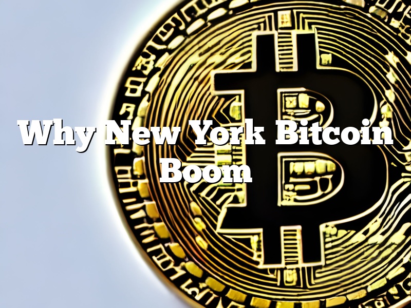 Why New York Bitcoin Boom