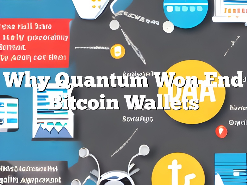Why Quantum Won End Bitcoin Wallets