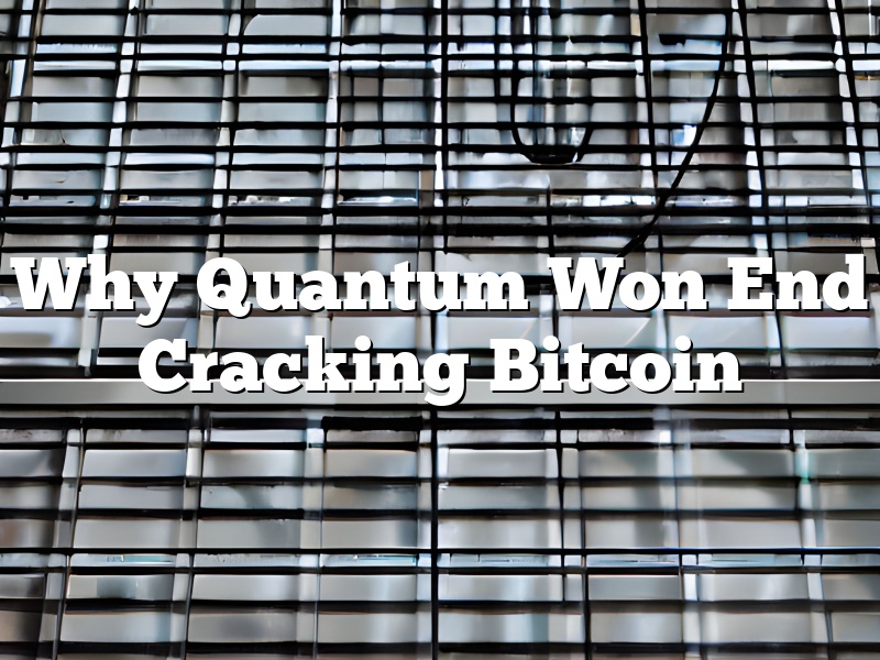 Why Quantum Won End Cracking Bitcoin