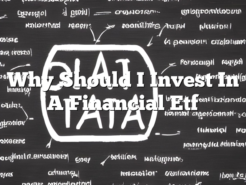 Why Should I Invest In A Financial Etf