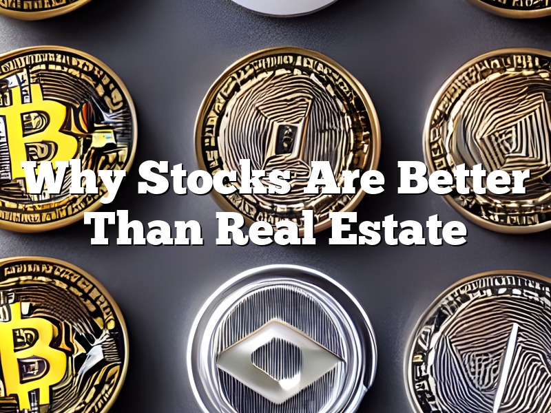 Why Stocks Are Better Than Real Estate