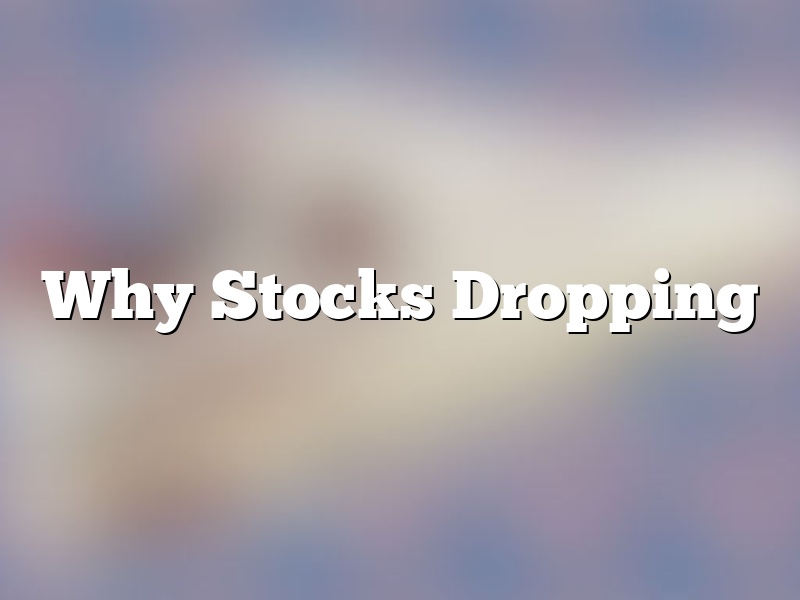 Why Stocks Dropping
