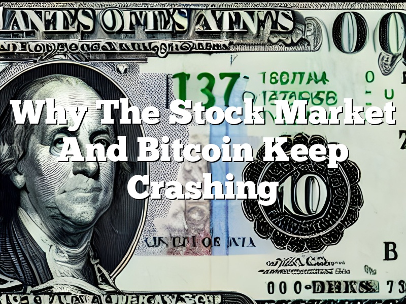 Why The Stock Market And Bitcoin Keep Crashing