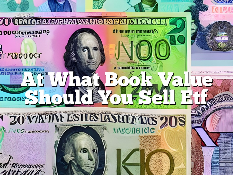 At What Book Value Should You Sell Etf