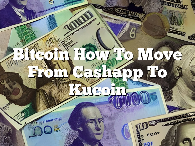 Bitcoin How To Move From Cashapp To Kucoin