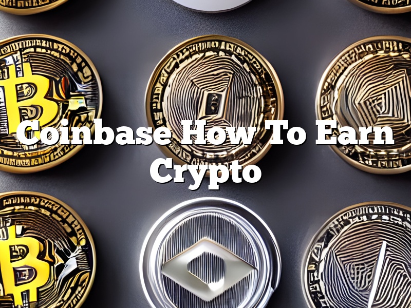 Coinbase How To Earn Crypto