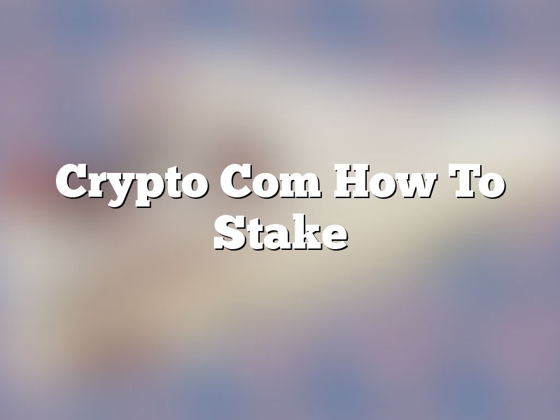 Crypto Com How To Stake