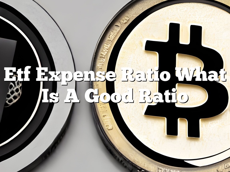 Etf Expense Ratio What Is A Good Ratio