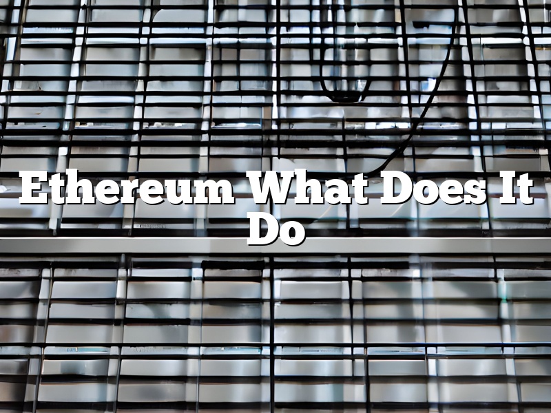 Ethereum What Does It Do
