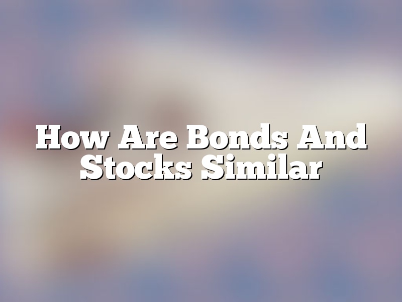 How Are Bonds And Stocks Similar