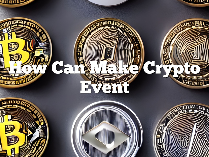 How Can Make Crypto Event