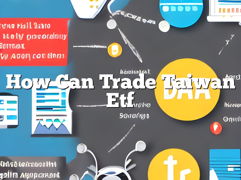 How Can Trade Taiwan Etf