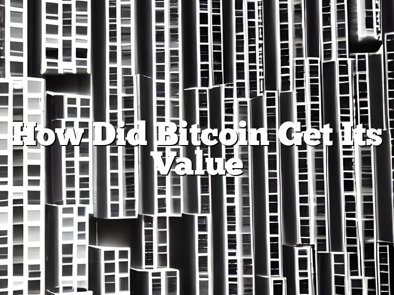 How Did Bitcoin Get Its Value