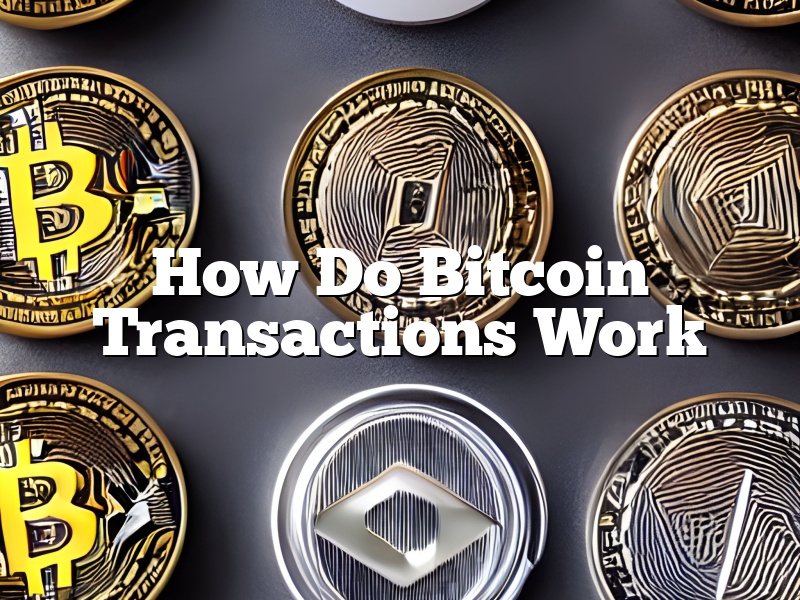 How Do Bitcoin Transactions Work