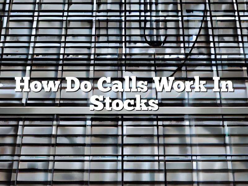 How Do Calls Work In Stocks
