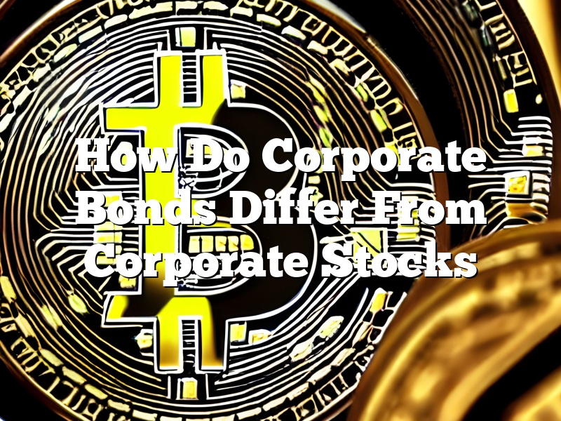 How Do Corporate Bonds Differ From Corporate Stocks