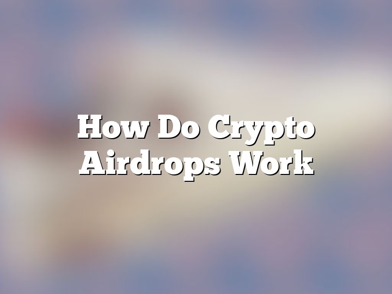 How Do Crypto Airdrops Work
