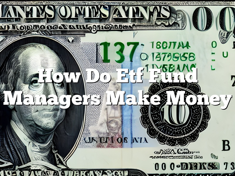 How Do Etf Fund Managers Make Money