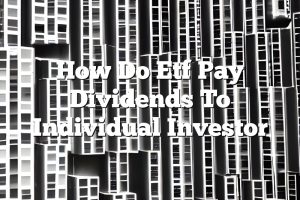How Do Etf Pay Dividends To Individual Investor