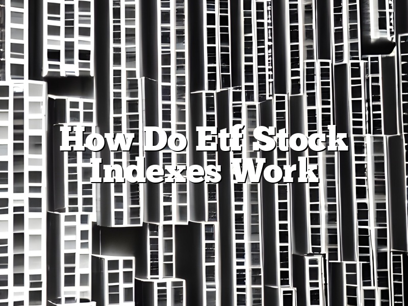 How Do Etf Stock Indexes Work