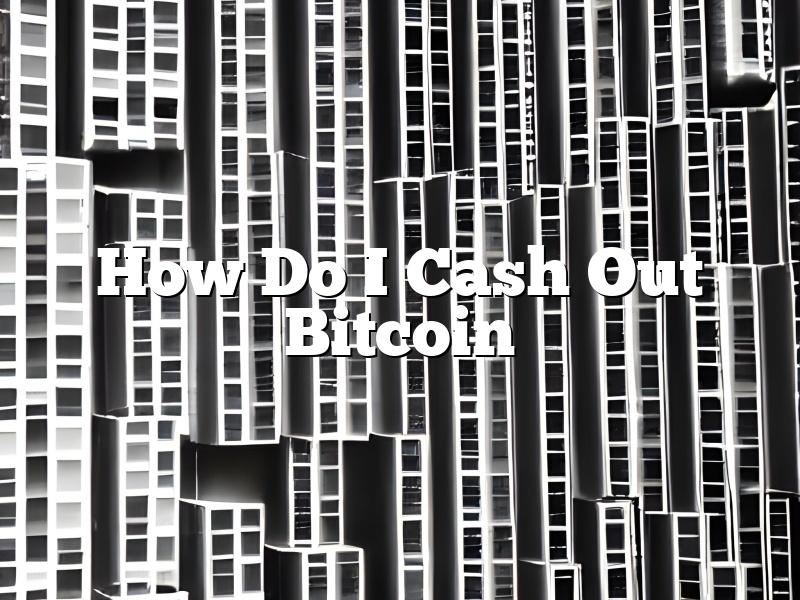 How Do I Cash Out Bitcoin