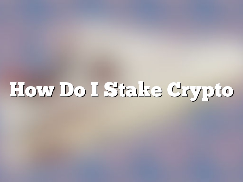 How Do I Stake Crypto