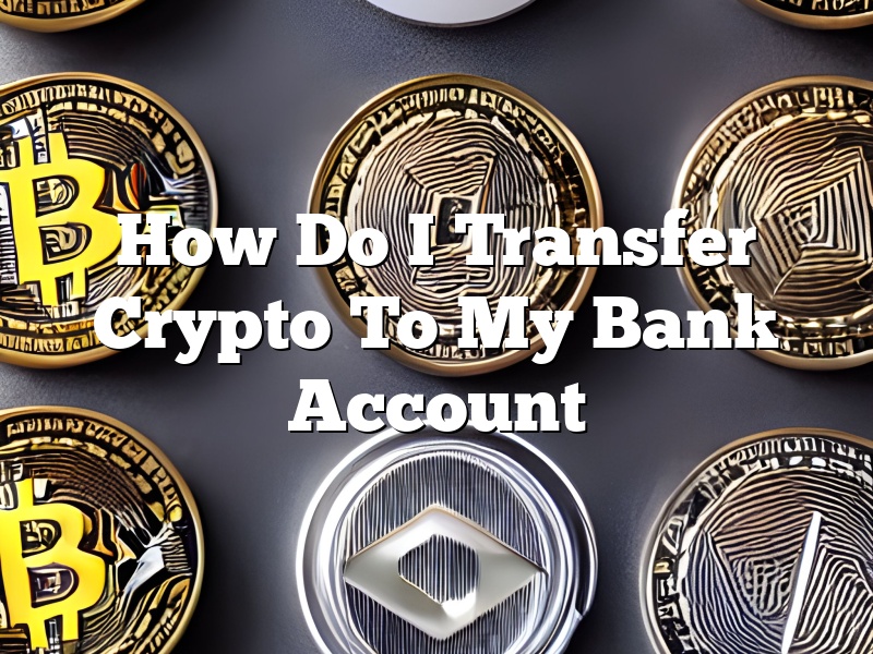 How Do I Transfer Crypto To My Bank Account