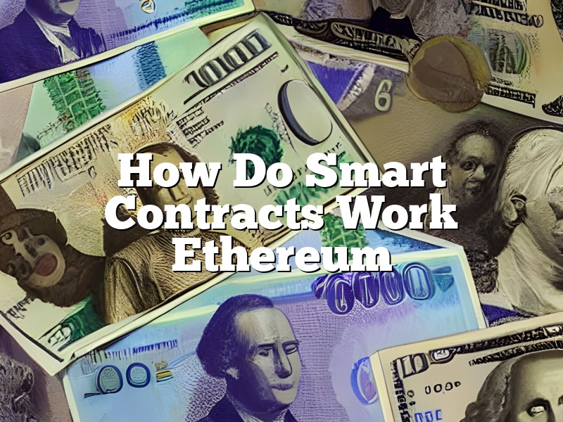 How Do Smart Contracts Work Ethereum