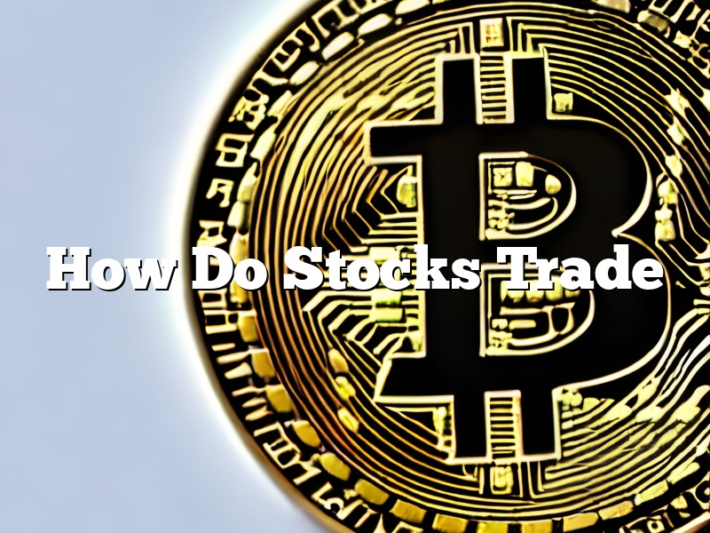 How Do Stocks Trade