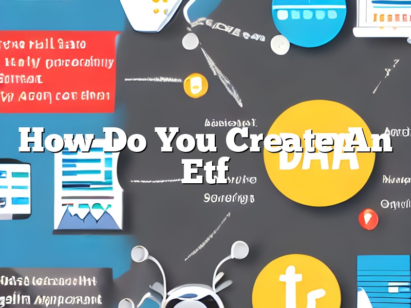 How Do You Create An Etf