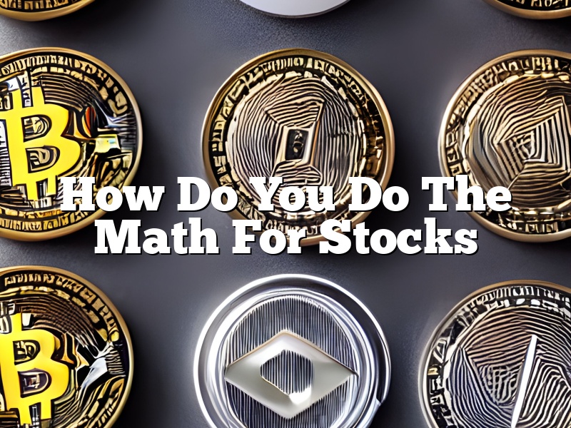 How Do You Do The Math For Stocks