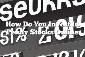 How Do You Invest In Penny Stocks Online