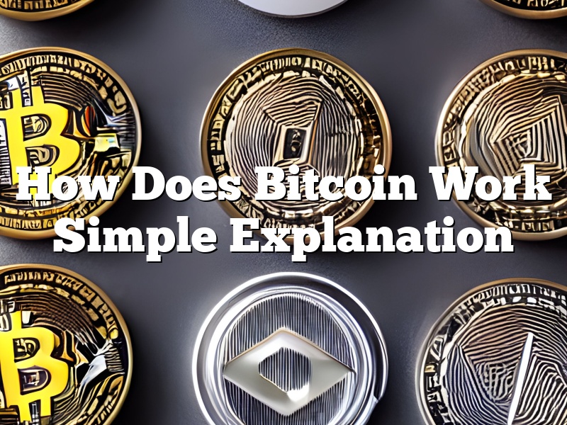 How Does Bitcoin Work Simple Explanation