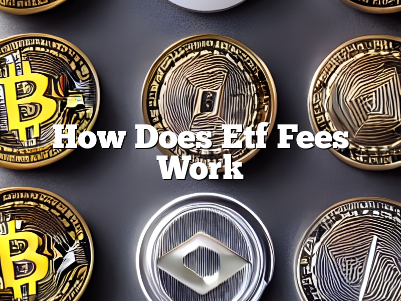 How Does Etf Fees Work
