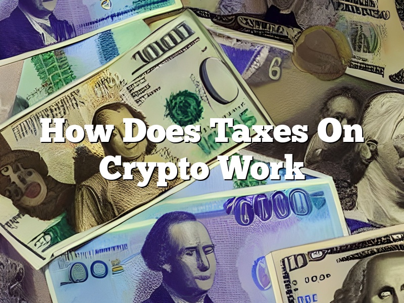 How Does Taxes On Crypto Work