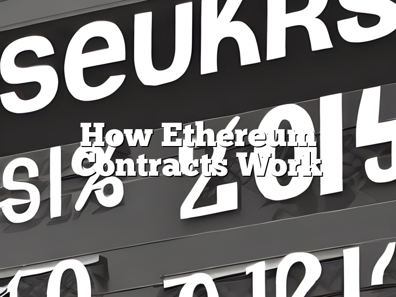 How Ethereum Contracts Work
