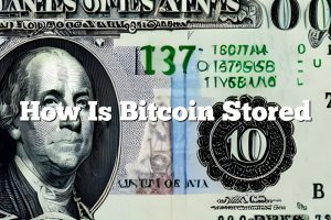 How Is Bitcoin Stored