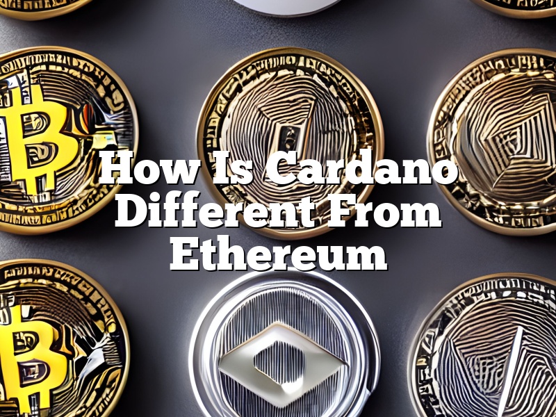 How Is Cardano Different From Ethereum
