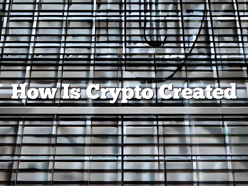 How Is Crypto Created