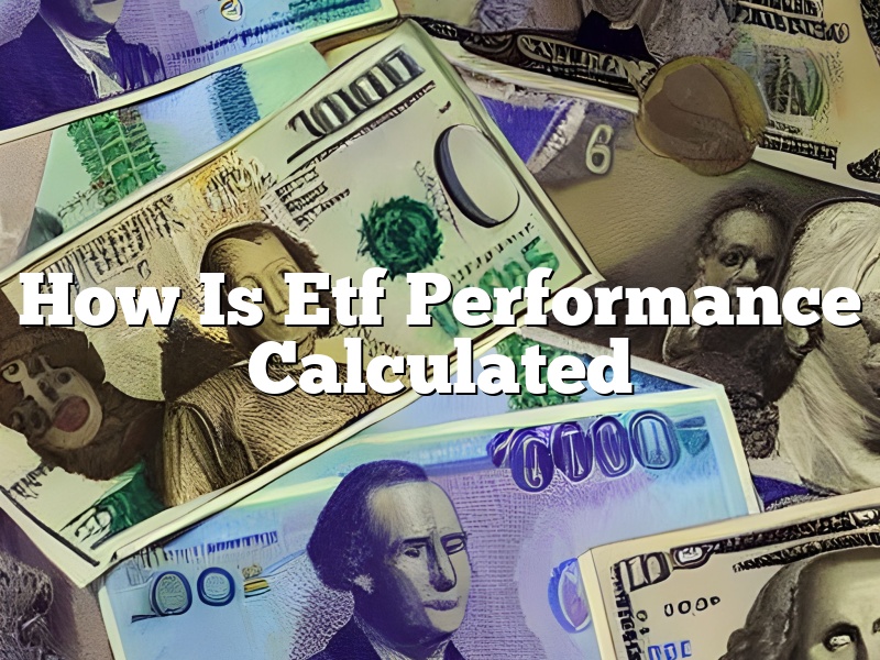How Is Etf Performance Calculated
