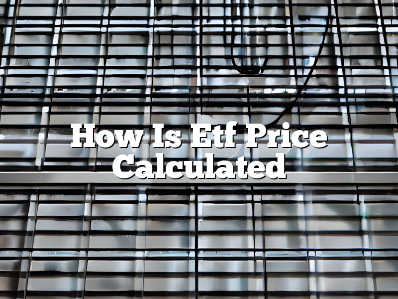 How Is Etf Price Calculated