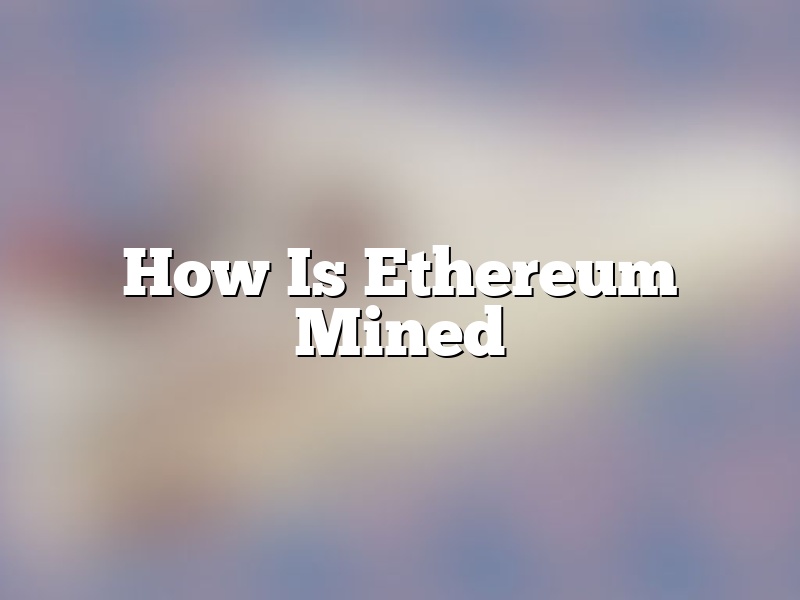 How Is Ethereum Mined