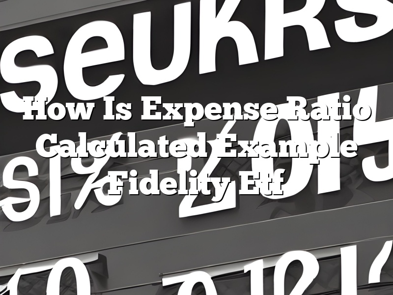 How Is Expense Ratio Calculated Example Fidelity Etf