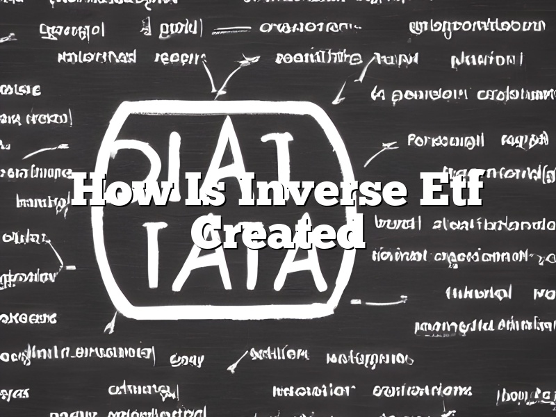 How Is Inverse Etf Created
