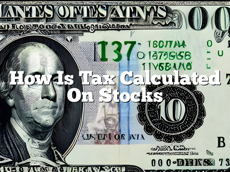 How Is Tax Calculated On Stocks