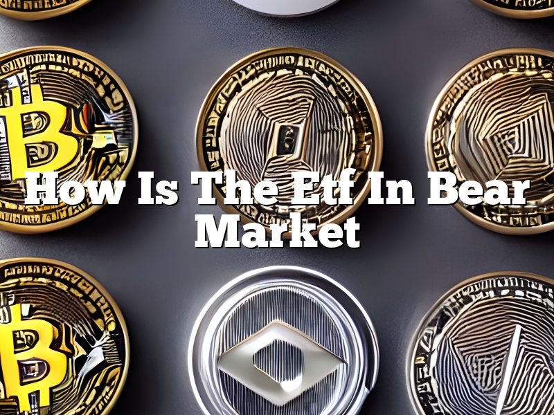 How Is The Etf In Bear Market