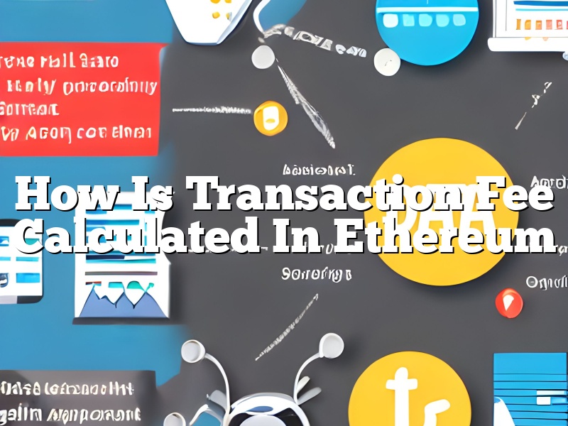 How Is Transaction Fee Calculated In Ethereum