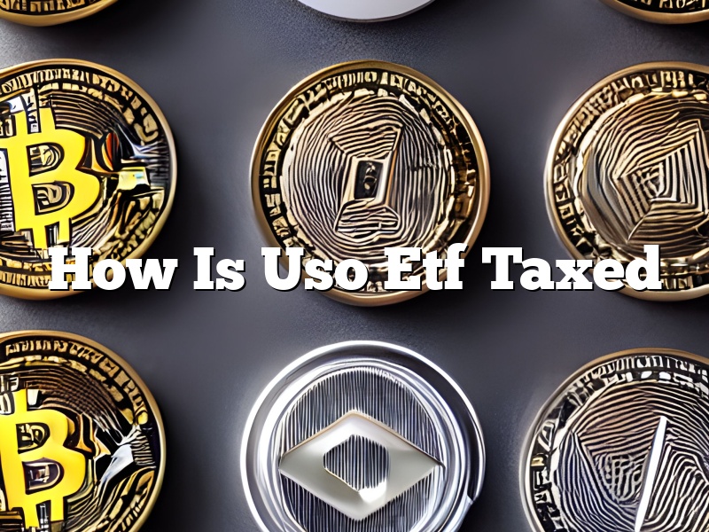 How Is Uso Etf Taxed