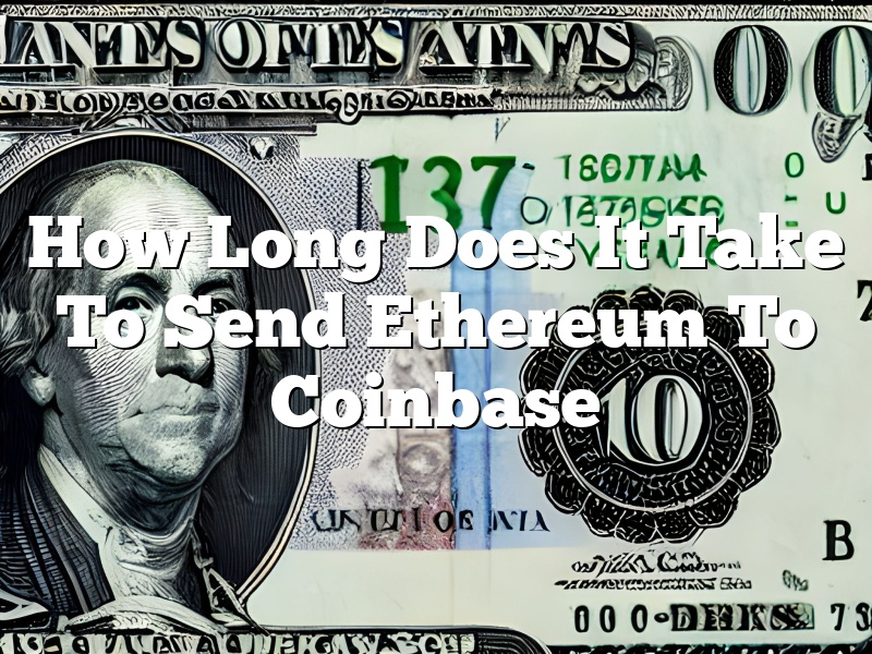 How Long Does It Take To Send Ethereum To Coinbase