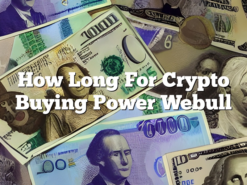How Long For Crypto Buying Power Webull